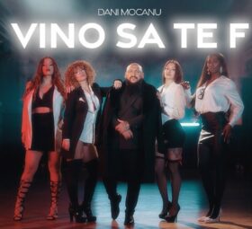 Dani Mocanu - Vino să te f [Versuri]