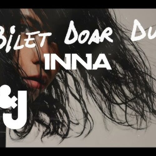 Inna - Bilet doar dus [Versuri]