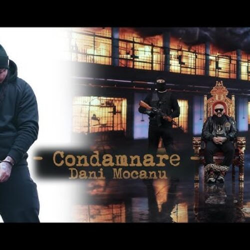 Dani Mocanu - Condamnare [Versuri]