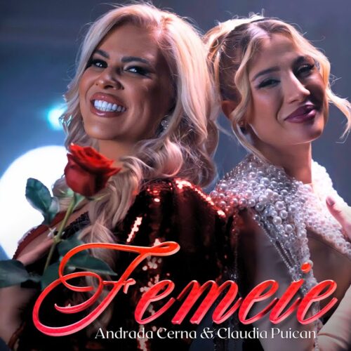 Andrada Cerna & Claudia Puican - Femeie [Versuri]