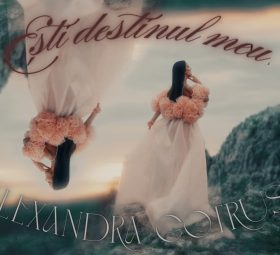 Alexandra Cotruș - Ești destinul meu [Versuri]