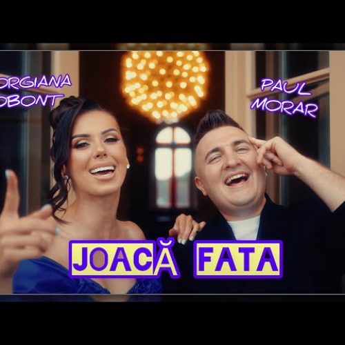 Georgiana Lobonț & Paul Morar - Joacă fata [Versuri]