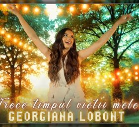Georgiana Lobonț - Trece timpul vieții mele [Versuri]