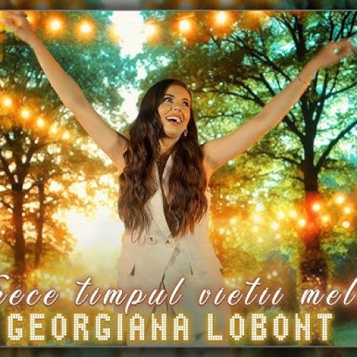 Georgiana Lobonț - Trece timpul vieții mele [Versuri]
