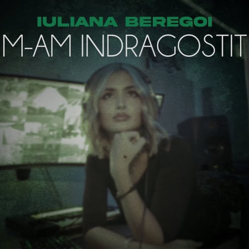 Iuliana Beregoi - M-am îndrăgostit [Versuri]