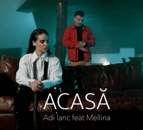 Adi Ianc feat. Mellina - Acasă [Versuri]