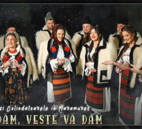 Dogaru și Colindătoarele în Maramureș - Colindăm veste vă dăm [Versuri]