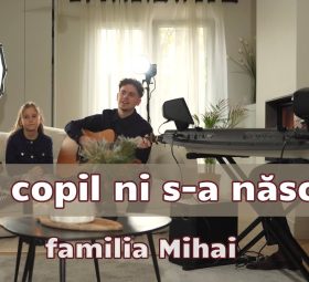 Familia Mihai - Un copil ni s-a născut [Versuri]