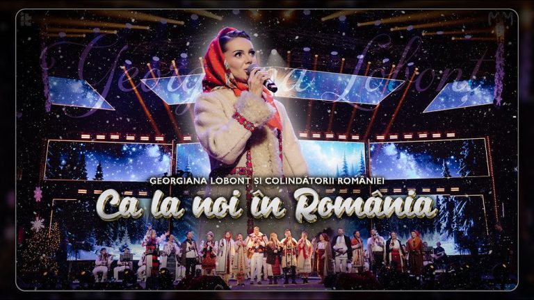 Georgiana Lobonț & Colindătorii României – Ca la noi în România [Versuri]