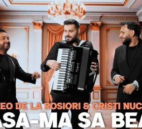 Leo de la Roșiori & Cristi Nucă - Lasă-mă să beau [Versuri]