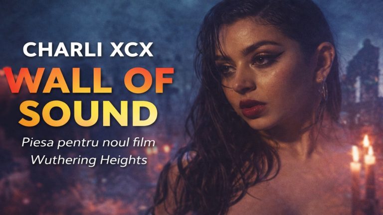 Charli XCX lansează “Wall Of Sound” un single dramatic creat pentru filmul „Wuthering Heights”