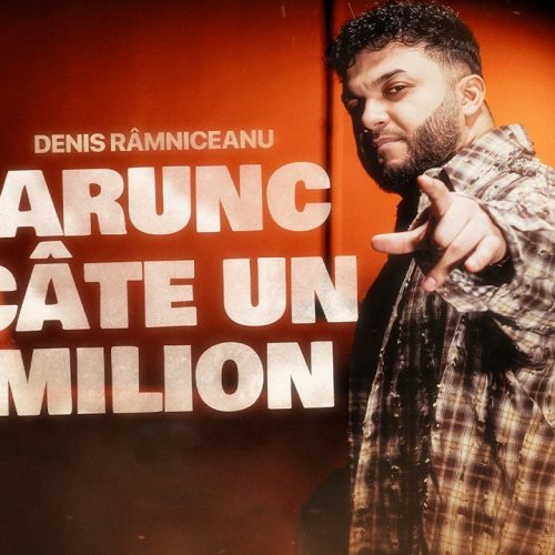 Denis Râmniceanu - Arunc câte un milion [Versuri]