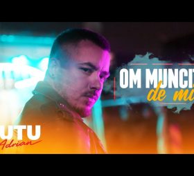 Adrian Țuțu - Om muncit de mic [Versuri]