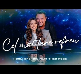 Horia Brenciu x Theo Rose - Cel mai tare refren [Versuri]