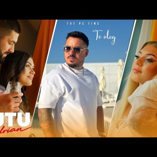 Adrian Țuțu și Giulia - Tot pe tine te aleg [Versuri]