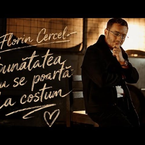Florin Cercel - Bunătatea nu se poartă la costum [Versuri]