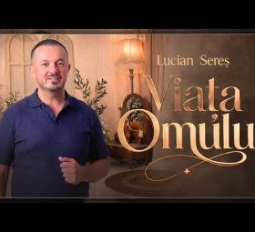 Lucian Sereș - Viața omului [Versuri]