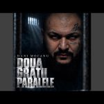 Dani Mocanu – Două gratii paralele [Versuri]
